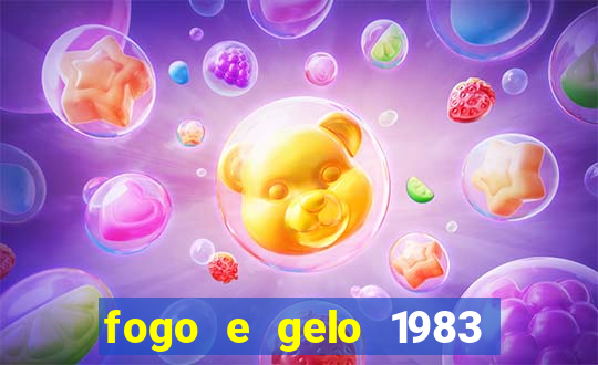 fogo e gelo 1983 dublado download